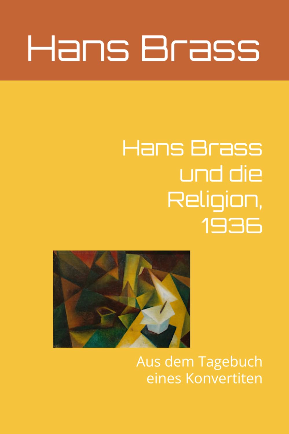 Hans Brass und die Religion, 1936: Aus dem Tagebuch eines Konvertiten