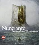 antonio nunziante pittore  La visione ulteriore. Ediz. illustrata