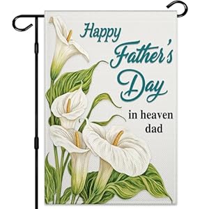 Happy Father’s Day in Heaven Garden Flags 12×18 Inch Small Calla Lily Flower Grave Garden Flags for Daddy Dad Father Papa Grandfather Cemetery Memorial Sign Decoration Gift