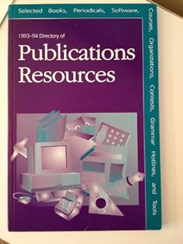 Paperback 1993-94 Directory of Publications Resources: Selected Books, Software, Periodicals, Organizations, Courses, Contests, Grammar Hotlines, and Tools Book