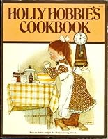 Holly Hobbie's Cookbook 0525695257 Book Cover