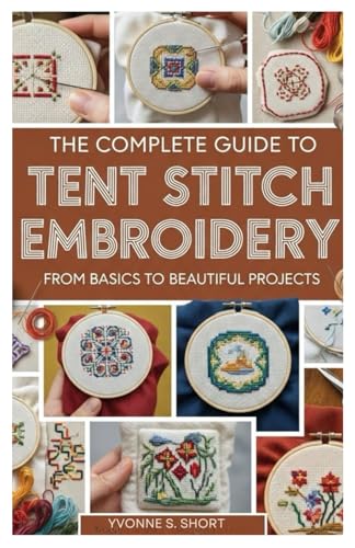 The Complete Guide to Tent Stitch Embroidery: From Basics to