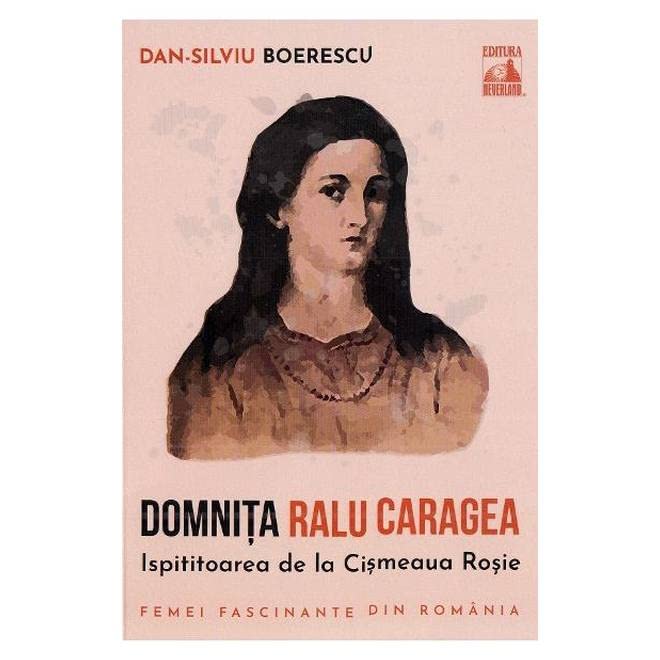 Domnita Ralu Caragea. Ispititoarea De La Cismeaua Rosie