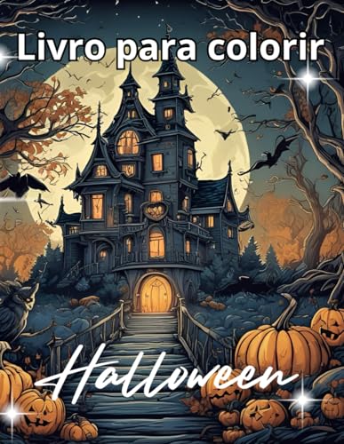 Halloween - Livro para colorir: ilustrações assustadoras e detalhadas para adultos e adolescentes com abóboras, bruxas e criaturas da noite