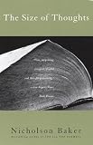 The Size of Thoughts: Essays and Other Lumber (Vintage Contemporaries) (English Edition) - Nicholson Baker 