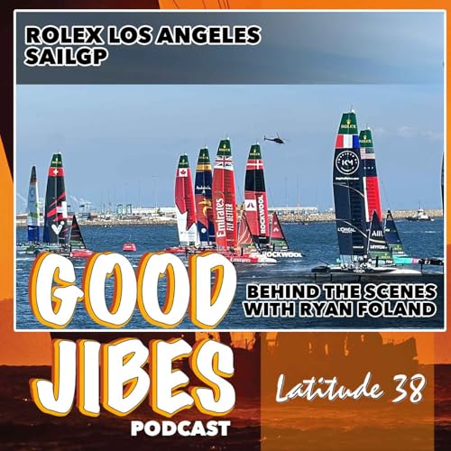 Part 1: Rolex Los Angeles SailGP with Host Ryan Foland & Friends Podcast Por  arte de portada