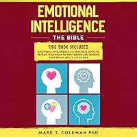 Emotional Intelligence: The Bible: This Book Includes