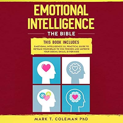 Emotional Intelligence: The Bible: This Book Includes