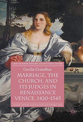 Buy Marriage, the Church, and its Judges in Renaissance Venice, 1420-1545 — BookShops.in