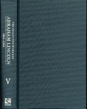 Unknown Binding The Collected Works of Abraham Lincoln 1861-1862, Vol. V Book