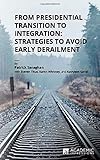 From Presidential Transition to Integration: Strategies to Avoid Early Derailment
