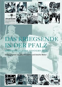 Hardcover Das Kriegsende in der Pfalz: RHEINPFALZ - Leser erinnern sich [German] Book