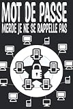 MOT DE PASSE MERDE JE NE SE RAPPELLE PAS: Pour garder vos identifiants et mots de passe Internet en sécurité - Index répertoire - Format pratique - Grande taille de caractères