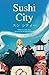 SUSHI CITY - &atilde;&sup1;&atilde;&middot;&atilde;&raquo;&atilde;&middot;&atilde;&atilde;&pound;&atilde;&frac14;