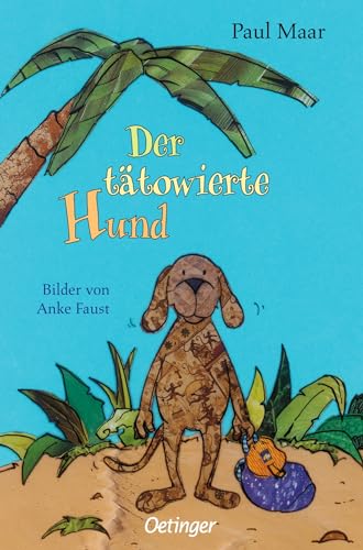 Der tätowierte Hund: Der Debütroman von Paul Maar in einer aufwändig illustrierten Neuausgabe für Kinder ab 8 Jahren