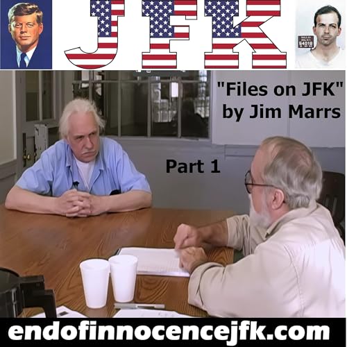 Episode 139 - The End of Innocence - "Files of JFK" Part One