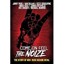 Come On Feel The Noize The Story Of How Rock Became Metal