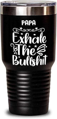 Papa Tumbler 30oz, Exhale the bullshit, Travel Mug, Vacuum Insulated Stainless Steel Coffee Tumbler For Papa