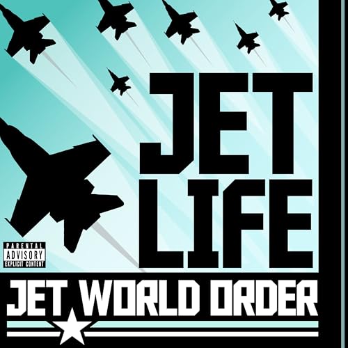 Jet World Order [Explicit]
