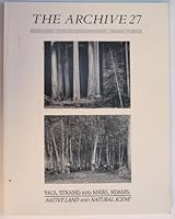 The Archive 27: Paul Strand and Ansel Adams: Native Land and Natural Scene B003X68CHQ Book Cover