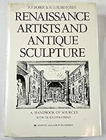 Renaissance Artists and Antique Sculpture: A Handbook of Sources 0199210292 Book Cover