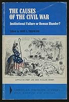 Causes of the Civil War: Institutional Failure or Human Blunder (American problem studies) 0882754653 Book Cover