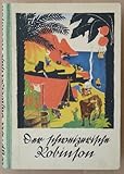  Der Schweizerische Robinson. Siebente Original-Ausgabe durchgearbeitet von Professor Dr. F. Reuleaux. Mit 134 Holzschnitten und 1 Tonbild nach Originalzeichnungen von Wilhelm Kuhnert und einer Karte