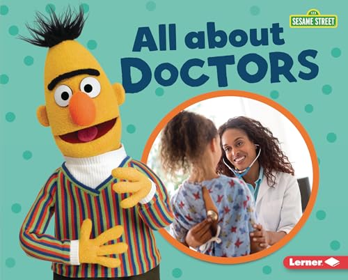 All about Doctors (Sesame Street ® Loves Community Helpers)