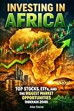 Investing in Africa: Top Stocks, ETFs, and the Biggest Market Opportunities Through 2040 (Financial Insight — Concise Series)