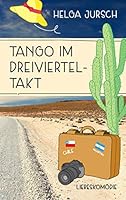Tango im Dreivierteltakt: Liebeskomödie 3738630708 Book Cover