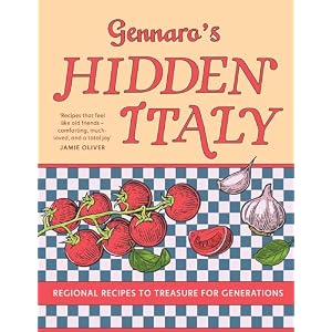 Gennaro’s Hidden Italy: The new 2026 cookbook from Jamie Oliver’s mentor – authentic Italian meals and classic pasta recipes perfect for family cooking chaptered by Italy’s travel regions Hardcover – 26 Feb. 2026