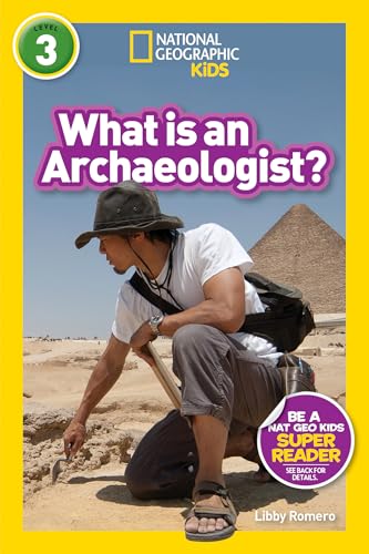 What is an Archaeologist? (National Geographic Kids Readers, Level 3)