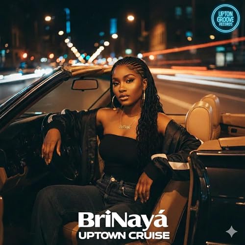 Uptown Cruise (The BriNayá Vibe)