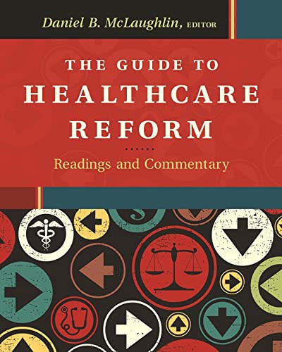 The Guide to Healthcare Reform: Readings and Commentary (Aupha/Hap Book)