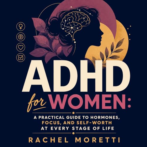 ADHD for Women: A Practical Guide to Hormones, Focus, and Self-Worth at Every Stage of Life Titelbild