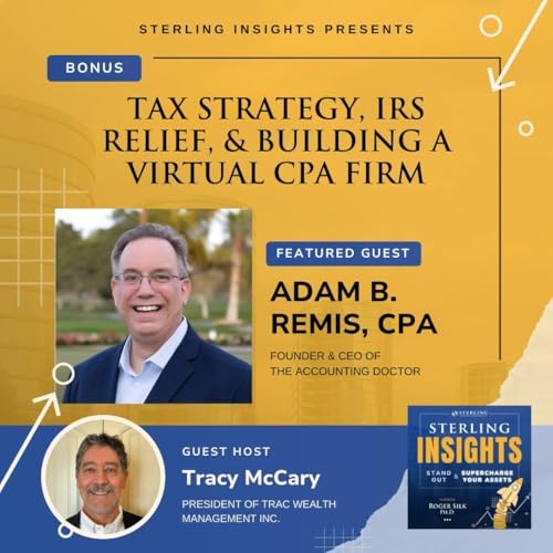 Bonus: Tax Strategy, IRS Relief, and Building a Virtual CPA Firm