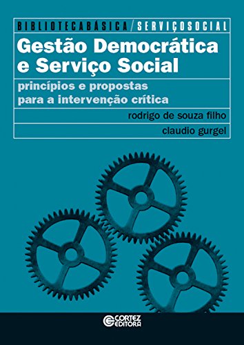 Gestão democrática e serviço social: princípios e propostas para a intervenção crítica
