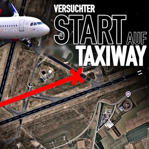 Start auf TAXIWAY? Das h&auml;tte schief gehen k&ouml;nnen! AeroNews