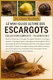 escargot géant d'afrique recette  LE MINI-GUIDE ULTIME DES ESCARGOTS : COLLECTION COMPLÈTE — 15 LIVRES EN 1: Guide pratique pour l\'élevage d\'escargots mystères, d\'escargots pommes, ... géants africains, d\'escargots de...