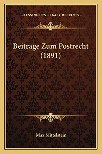 Beitrage Zum Postrecht (1891) (German Edition)
