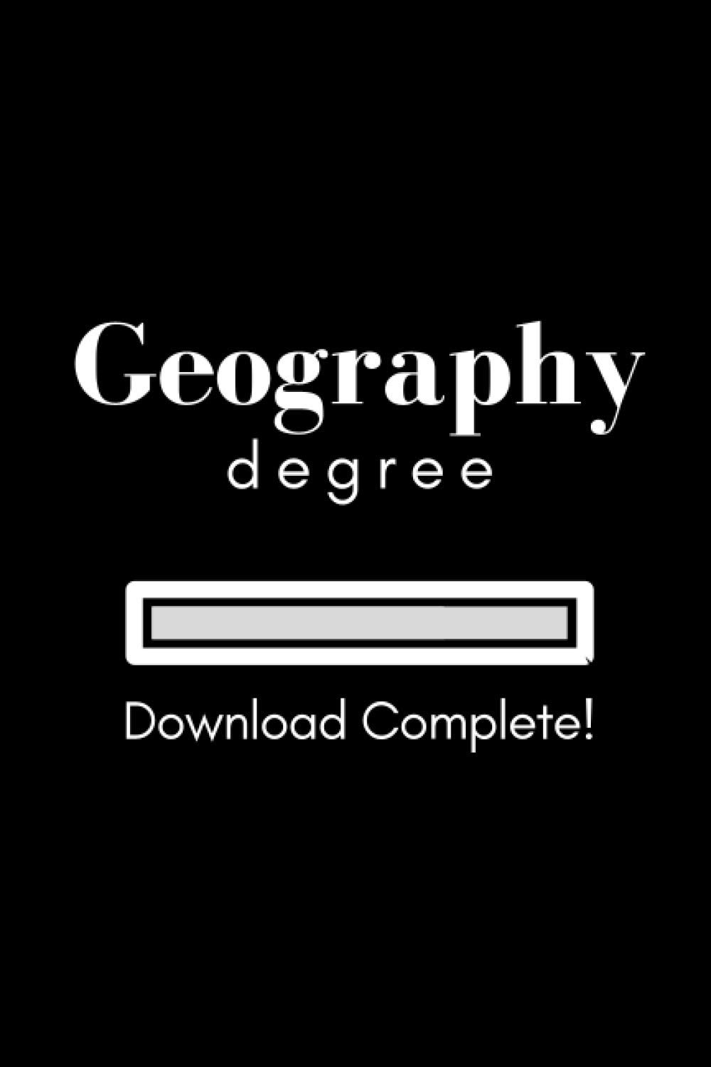 Geography Degree Download Complete! Notebook and Graduation Gift: College ruled notebook and graduation gift for geography students (6x9 in notebook journal & appreciation gift idea for graduates)