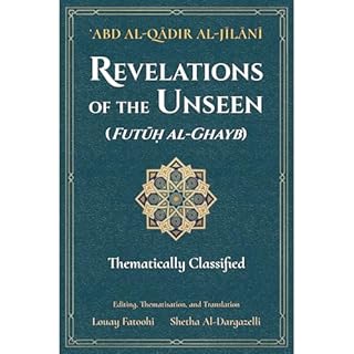 Revelations of the Unseen (Futuh al-Ghayb) Audiobook By &lsquo;Abd Al-Qadir Al-Jilani cover art