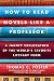 How to Read Novels Like a Professor: A Jaunty Exploration of the World's Favorite Literary Form