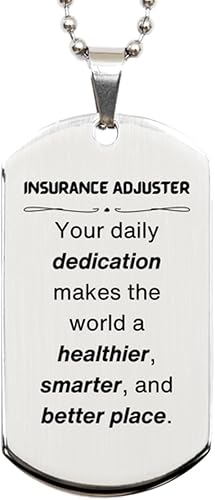 Best Insurance Adjuster Gifts, Your daily dedication makes the world a healthier, Inspirational Birthday Christmas Unique Silver Dog Tag For