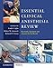 Essential Clinical Anesthesia Review: Keywords, Questions And Answers For The Boards