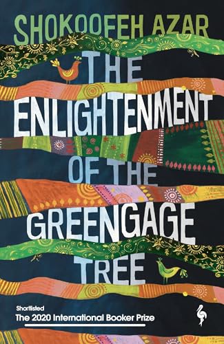 The Enlightenment of the Greengage Tree: SHORTLISTED FOR THE INTERNATIONAL BOOKER PRIZE 2020