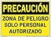 Vestil Caution Label SI-C-45-C-LB-011-S Vinyl .011" overall size 14.5"W x 10.5"H HAZARDOUS AREA AUTHORIZED PERSONNEL ONLY, ZONA DE PELIGRO SOLO PERSONAL AUTORIZADO