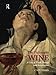 Produktbild The Philosophy of Wine: A Case of Truth, Beauty and Intoxication