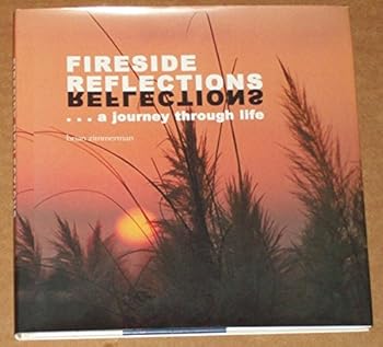 Hardcover Fireside Reflections ... a Journey Through Life Book