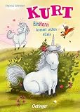 Kurt, Einhorn wider Willen 2. EinHorn kommt selten allein: Ironische und klischeefreie Kinderbuch-Reihe zum Vorlesen ab 5 Jahren mit lustigen Illustrationen